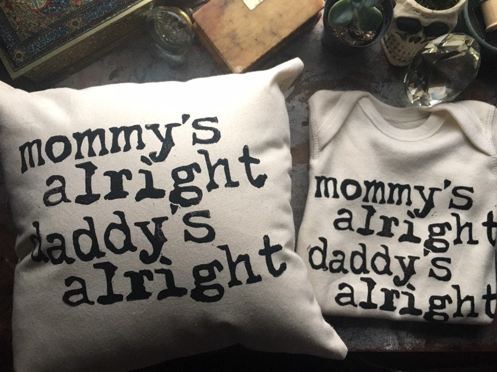 Mommy's Alright, Daddy's Alright Pillow Set